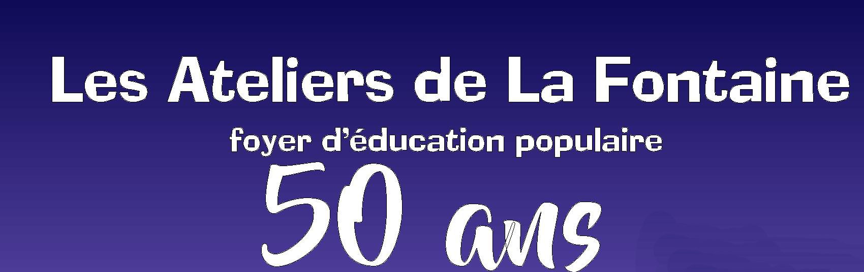 Les Ateliers de la Fontaine célèbrent 50 ans d'éducation populaire ...